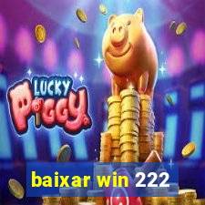 baixar win 222